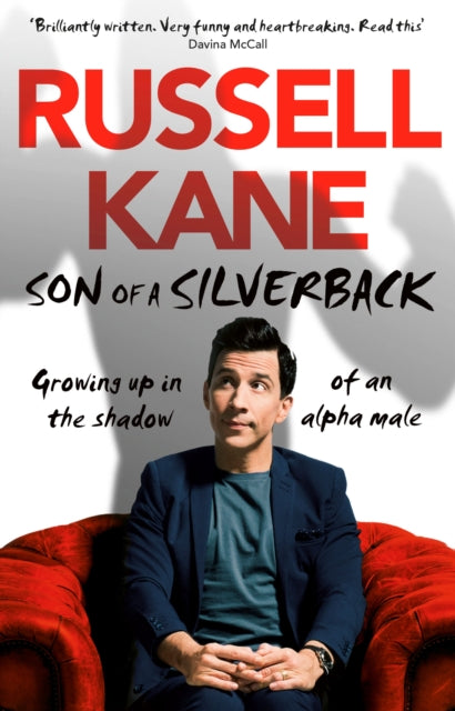 Son of a Silverback : Growing Up in the Shadow of an Alpha Male-9780552174909