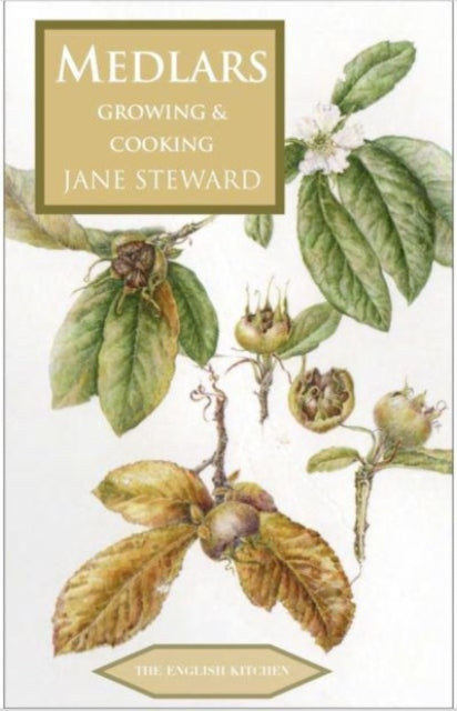 Medlars : Growing & Cooking : 31-9781909248779