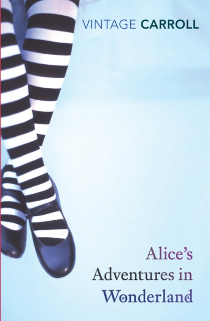 Alice's Adventures in Wonderland and Through the Looking Glass-9780099512073
