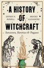 A History of Witchcraft : Sorcerers, Heretics & Pagans-9780500297285