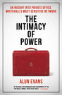 The Intimacy of Power : An insight into private office, Whitehall's most sensitive network-9781785908323