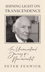 Shining Light on Transcendence : The unconventional journey of a Neuroscientist-9781786771070