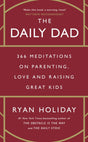 The Daily Dad : 366 Meditations on Parenting, Love and Raising Great Kids-9781800815032