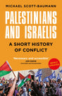 Palestinians and Israelis : A Short History of Conflict-9781803996769