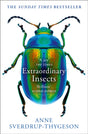 Extraordinary Insects : Weird. Wonderful. Indispensable. the Ones Who Run Our World.-9780008316372