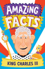 AMAZING FACTS KING CHARLES III-9780008612146