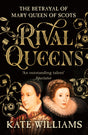 Rival Queens : The Betrayal of Mary, Queen of Scots-9780099549734
