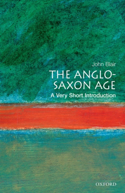 The Anglo-Saxon Age: A Very Short Introduction-9780192854032