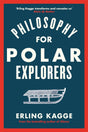 Philosophy for Polar Explorers-9780241404867