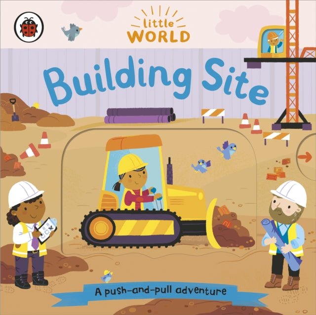 Little World: Building Site : A push-and-pull adventure-9780241446034