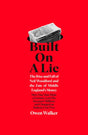 Built on a Lie : The Rise and Fall of Neil Woodford and the Fate of Middle England's Money-9780241468197