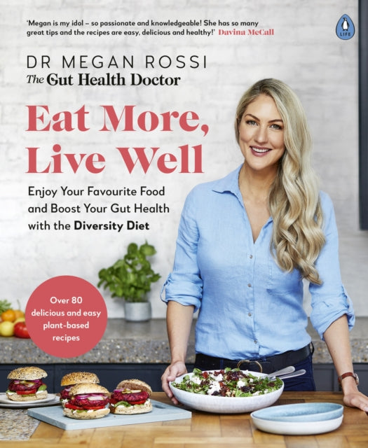 Eat More, Live Well : Enjoy Your Favourite Food and Boost Your Gut Health with The Diversity Diet-9780241480465