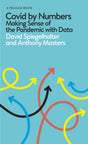 Covid By Numbers : Making Sense of the Pandemic with Data-9780241547731