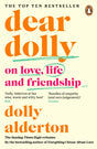 Dear Dolly : On Love, Life and Friendship, the instant Sunday Times bestseller-9780241998137
