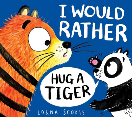 I Would Rather Hug A Tiger (PB)-9780702303487