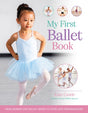 My First Ballet Book : From barres and ballet shoes to plies and performances-9780753448830