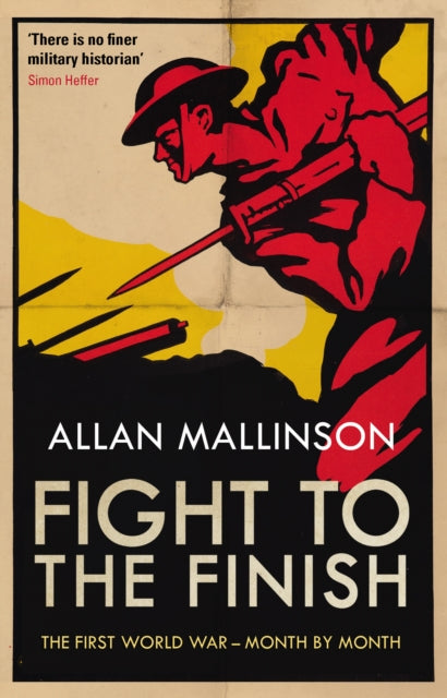 Fight to the Finish : The First World War - Month by Month-9780857503800