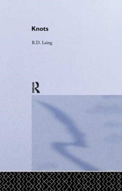Knots: Selected Works of RD Laing: Vol 7-9781138361751