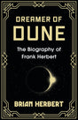 Dreamer of Dune : The Biography of Frank Herbert-9781399621939