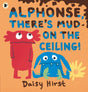 Alphonse, There's Mud on the Ceiling!-9781406390971