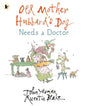 Old Mother Hubbard's Dog Needs a Doctor-9781406395907