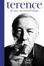 Terence : The Man Who Invented Design-9781408715192
