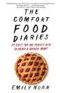 The Comfort Food Diaries : My Quest for the Perfect Dish to Mend a Broken Heart-9781451674224