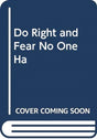 Do Right and Fear No One-9781471184802