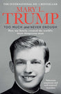 Too Much and Never Enough : How My Family Created the World's Most Dangerous Man-9781471190162