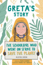 Greta's Story : The Schoolgirl Who Went On Strike To Save The Planet-9781471190650