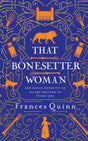 That Bonesetter Woman : the new feelgood novel from the author of The Smallest Man-9781471193446
