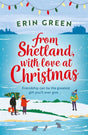 From Shetland, With Love at Christmas : The ultimate heartwarming, seasonal treat of friendship, love and creative crafting!-9781472281524