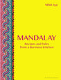 Mandalay : Recipes and Tales from a Burmese Kitchen-9781472959492