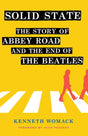 Solid State : The Story of Abbey Road" and the End of the Beatles-9781501746857"