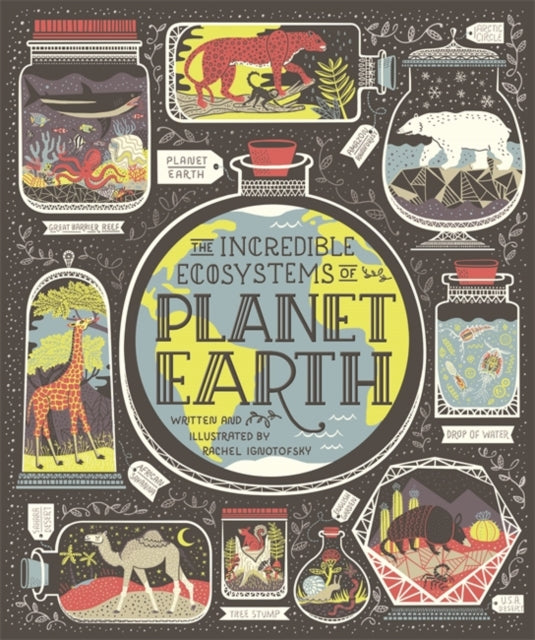 The Incredible Ecosystems of Planet Earth-9781526361745