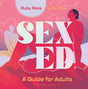 Sex Ed : A Guide for Adults-9781526628374