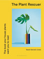 The Plant Rescuer : The book your houseplants want you to read-9781526638137