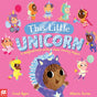 This Little Unicorn : A Magical Twist on the Classic Nursery Rhyme!-9781529092943