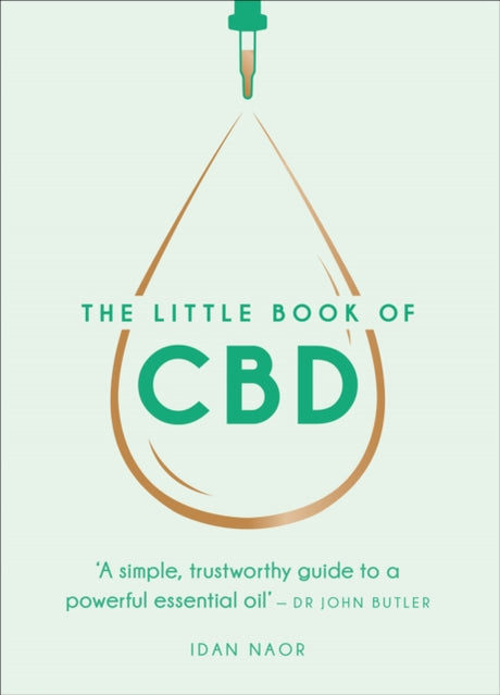 The Little Book of CBD : A simple, trustworthy guide to a powerful essential oil-9781529107203