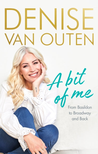 A Bit of Me : From Basildon to Broadway, and back-9781529109979