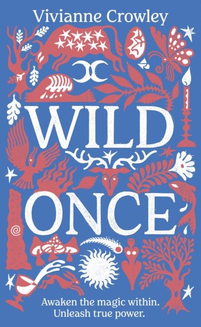 Wild Once : Awaken the magic within. Unleash true power-9781529124897