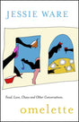Omelette : Food, Love, Chaos and Other Conversations-9781529355857