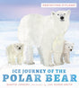 Protecting the Planet: Ice Journey of the Polar Bear-9781529505801