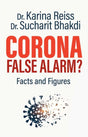 Corona, False Alarm? : Facts and Figures-9781645020578