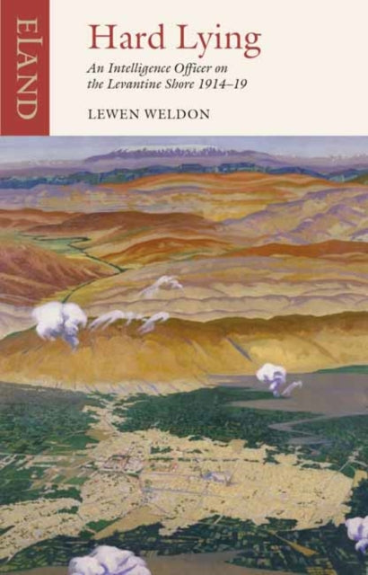 Hard Lying : Eastern Mediterranean, 1914-1919-9781780601991
