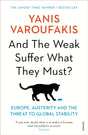And the Weak Suffer What They Must? : Europe, Austerity and the Threat to Global Stability-9781784704117
