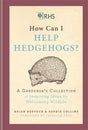 RHS How Can I Help Hedgehogs? : A Gardener's Collection of Inspiring Ideas for Welcoming Wildlife-9781784726218