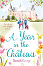 A Year in the Chateau : Perfect for fans of Fanny Blake, Katie Fforde and Dawn French-9781785764769