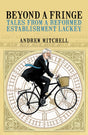 Beyond A Fringe : Tales from a reformed Establishment lackey-9781785906985