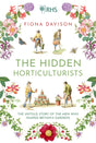 The Hidden Horticulturists : The Untold Story of the Men who Shaped Britain's Gardens-9781786495075